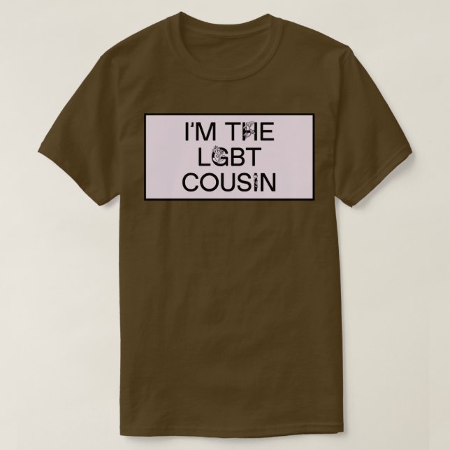 Im LGBT Cousin Funny Meme T Shirt (Design framsida)