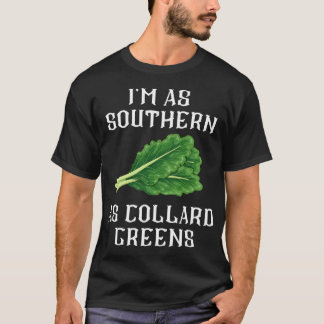 Im lika söderut som Collard Grönts South Food Soul T Shirt