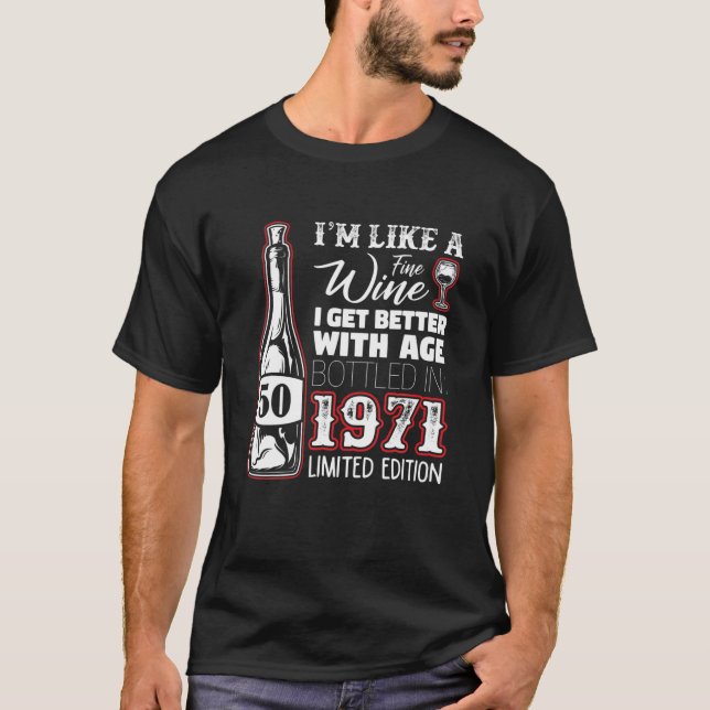 I'm Like A Fine Wine, I Get Better With Age - 1971 T Shirt (Framsida)