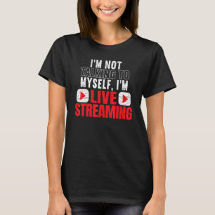 Im Livestreaming Online Streaming Gaming Channel S T Shirt