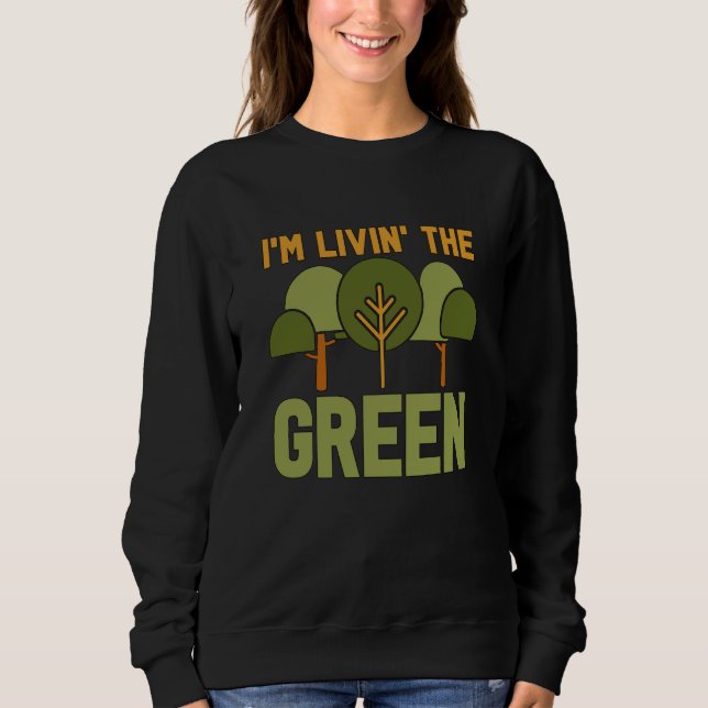 I'm Livin' The Green Loves Spread Awareness Climat T Shirt (Framsida)