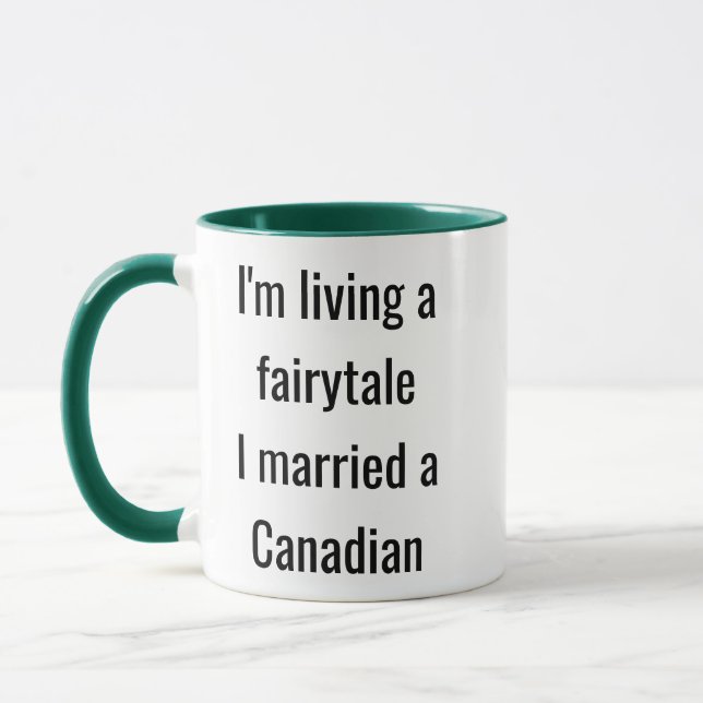 I'm Living a Fairytale I Married a Canadian Mugg (Vänster)