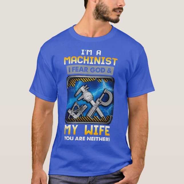 Im Machinist, jag fruktar Gud och min frusfoni gåv T Shirt (Framsida)