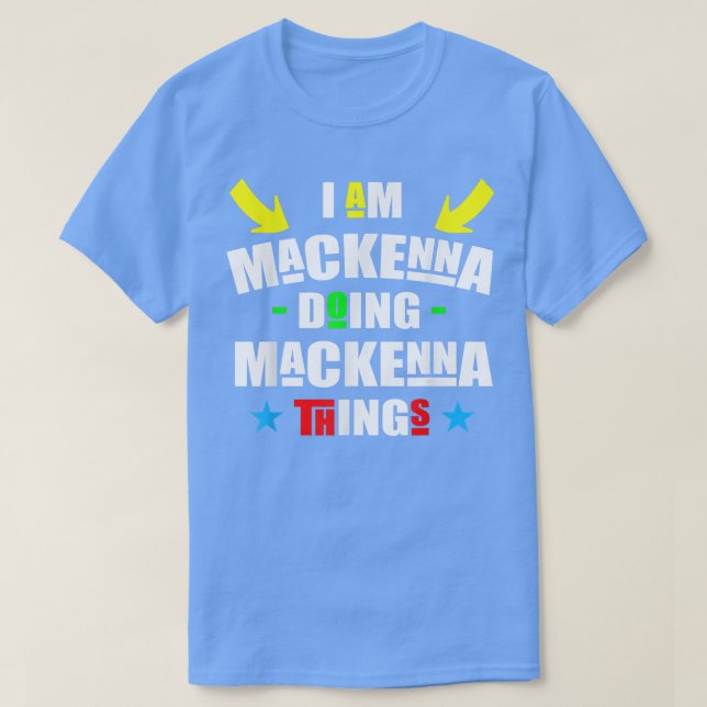 Im Mackenna Doing Mackenna Things Cool Funny Chris T Shirt (Design framsida)