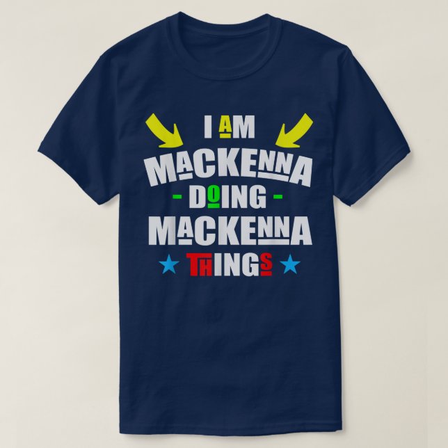 Im Mackenna Doing Mackenna Things Cool Funny Chris T Shirt (Design framsida)