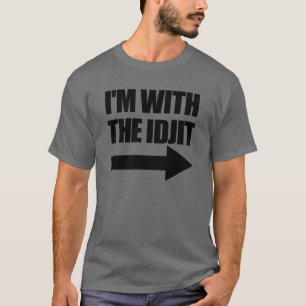 Im med Idjit-Högerna Idiot Matching Idjit T Shirt