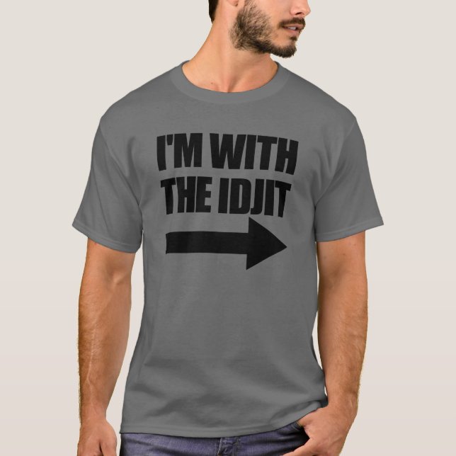 Im med Idjit-Högerna Idiot Matching Idjit T Shirt (Framsida)