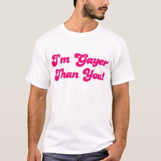 Im mer gayer än dig t-shirt
