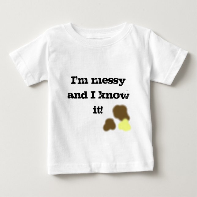 I'm messy and I know it! t-shirt (Framsida)