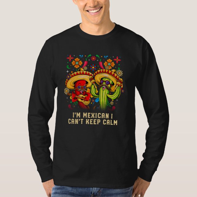 Im Mexican I Cant Keep Calm Mexico Humor Chicano T Shirt (Framsida)