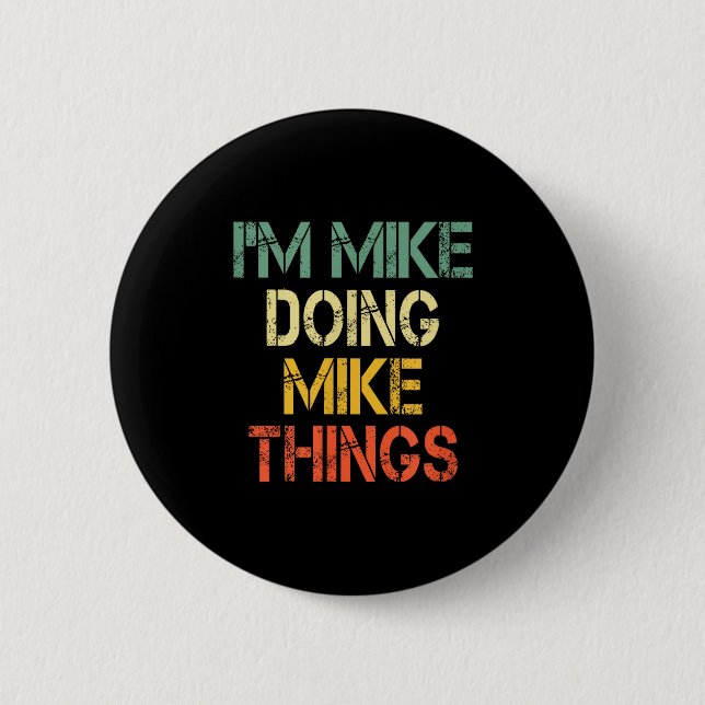 I'm Mike Doing Mike Things Funny Christmas Birthda Knapp (Framsida)
