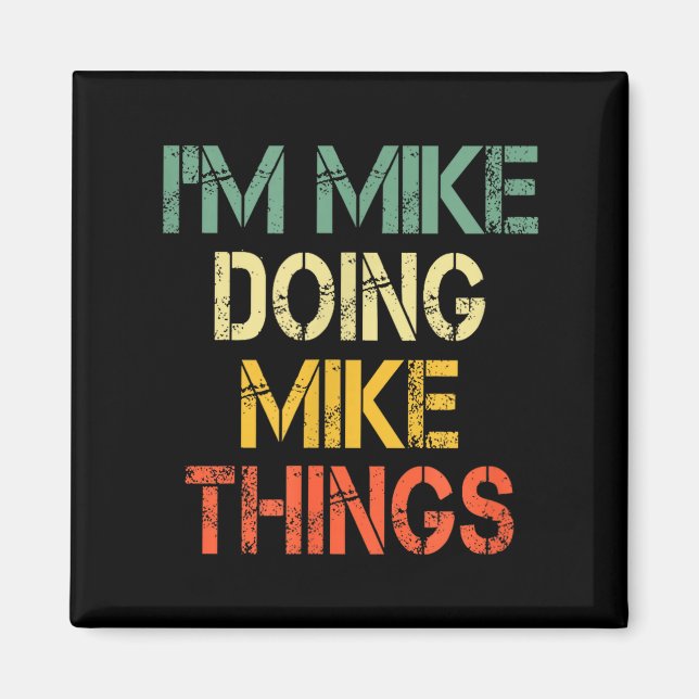 I'm Mike Doing Mike Things Funny Christmas Birthda Magnet (Framsidan)