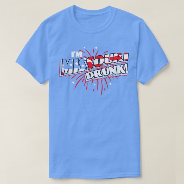 I'm Missouri Drunk  USA Beer Drinking Merica Party T Shirt (Design framsida)