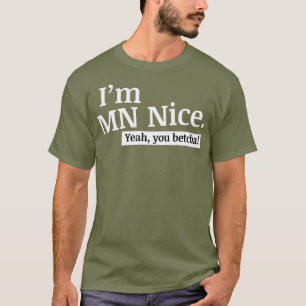 Im MN Nice Ja, du Betcha Funny Minnesota T Shirt