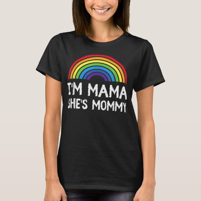 I'm Mommy She's Mama Lesbian Mom Gay Pride LGBT T Shirt (Framsida)