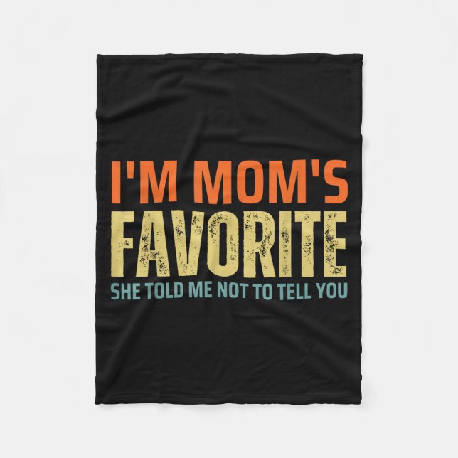 I'm Mom's Favorite Funny Family For Son Or Daughte Fleecefilt (Framsidan)