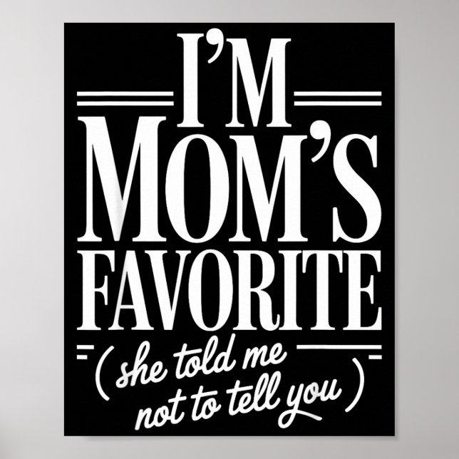 I'm Mom's Favorite Funny Family Sibling Joke Son D Poster (Framsidan)