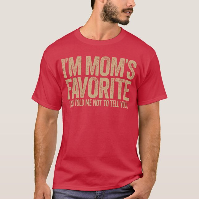 Im Moms Favorite Funny Sibling Rivalry Family Humo T Shirt (Framsida)