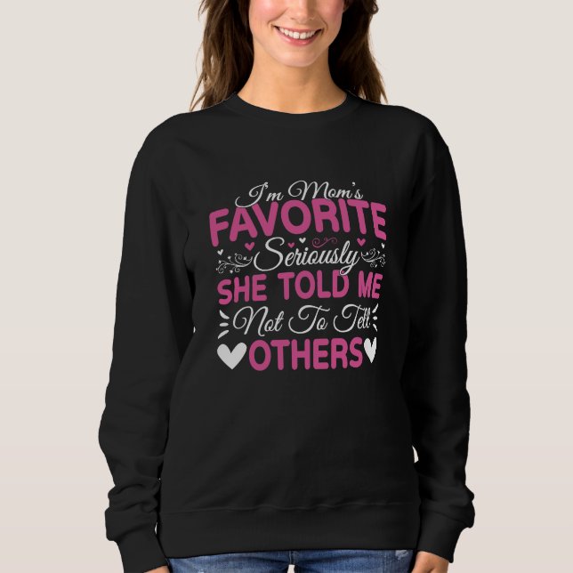 I'm Mom's Favorite Seriously Mother's Day T Shirt (Framsida)