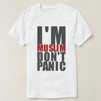 I'm Muslim, Don't Panic T Shirt