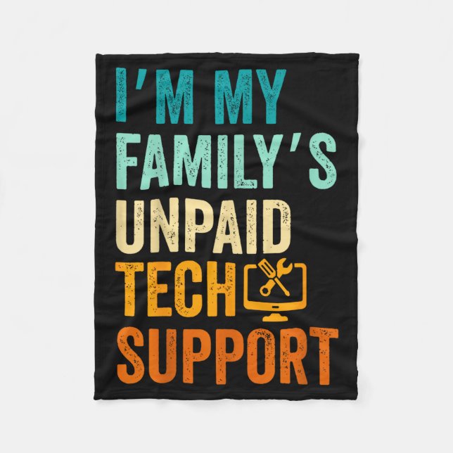 Im My Family’s Unpaid Tech Suprt It Engineer Compu Fleecefilt (Framsidan)