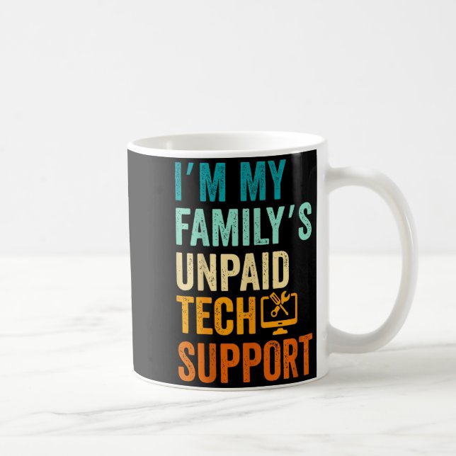 Im My Family’s Unpaid Tech Suprt It Engineer Compu Kaffemugg (Höger)