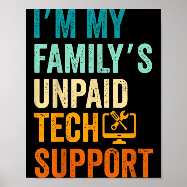 Im My Family’s Unpaid Tech Suprt It Engineer Compu Poster (Framsidan)