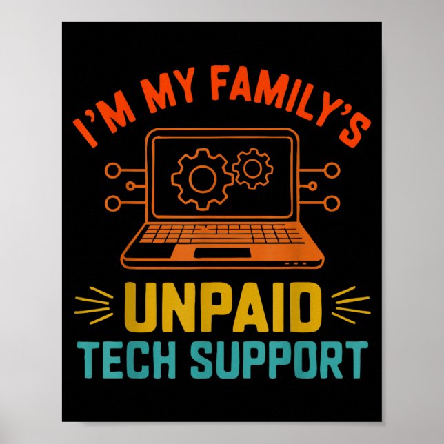 Im My Family’s Unpaid Tech Suprt It Engineer Compu Poster (Framsidan)