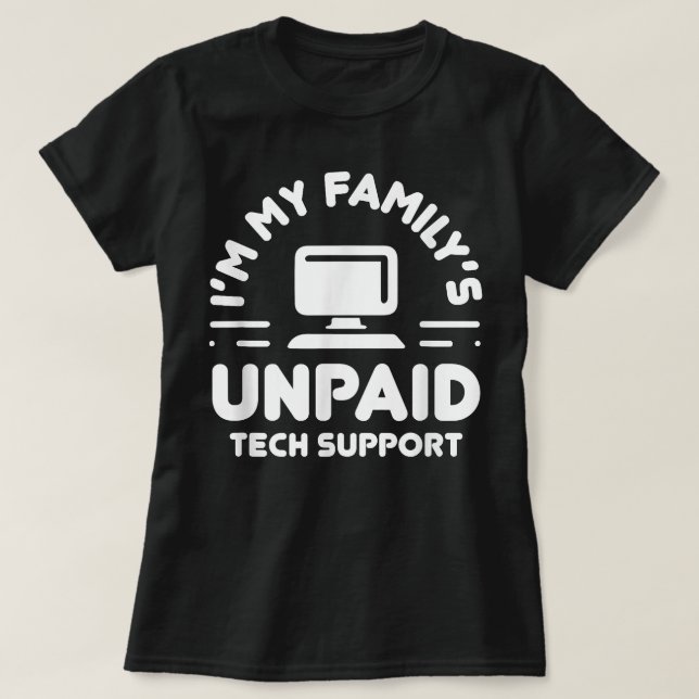 Im My Familys Obetalt Tech Support Funny Computer  T Shirt (Design framsida)
