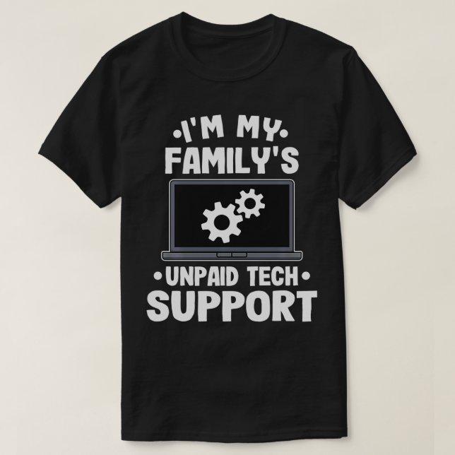 Im My Familys Obetalt Tech Support Funny Computer  T Shirt (Design framsida)