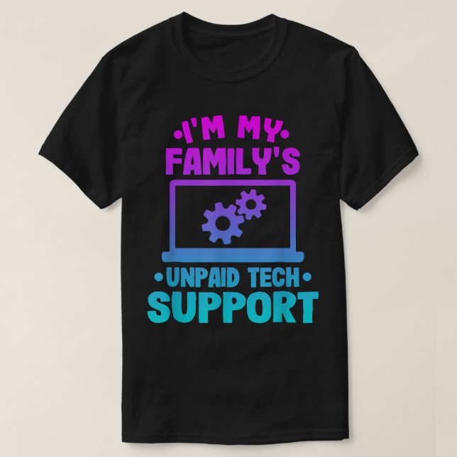 Im My Familys Obetalt Tech Support Funny Computer  T Shirt (Design framsida)