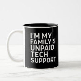 I'm My Family's Unpaid Tech Support Två-Tonad Mugg