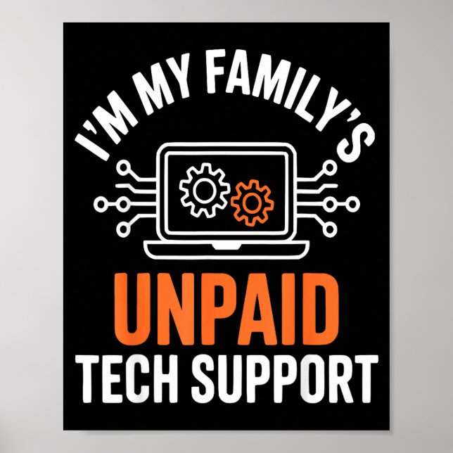I'm My Family's Unpaid Tech Suprt Funny Technical  Poster (Framsidan)