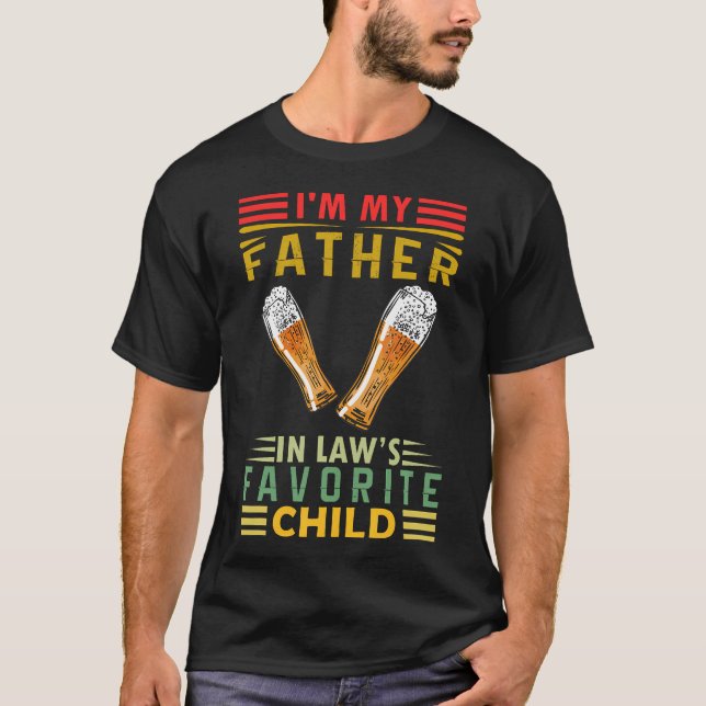 I'M My Father In Laws Favorite Child Family Father T Shirt (Framsida)