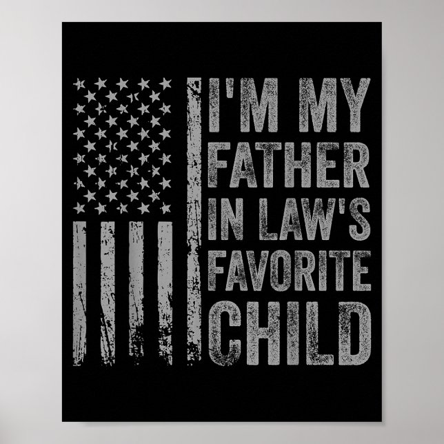 I'm My Father In Law's Favorite Child Funny Parent Poster (Framsidan)