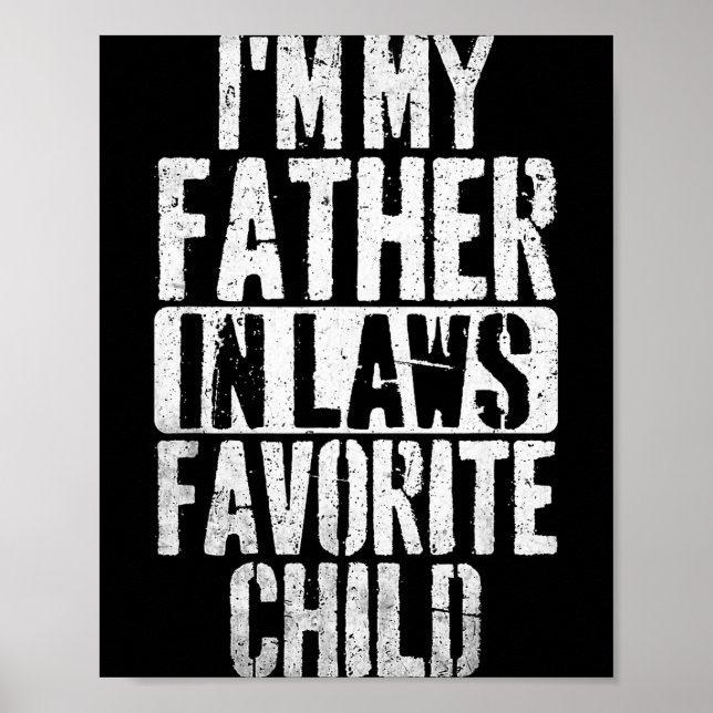 I'm My Father In Laws Favorite Child Funny Parent  Poster (Framsidan)