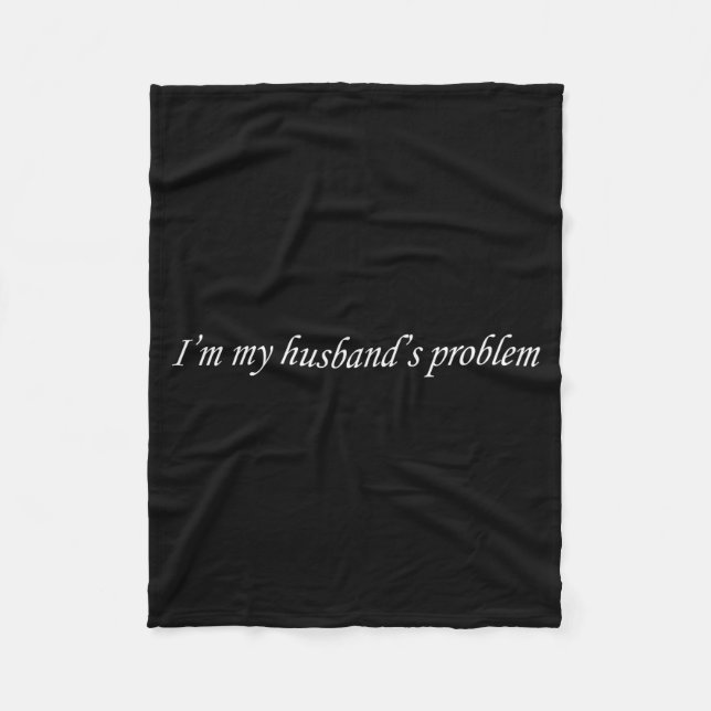 I'm My Husband's Problem Funny Wife Saying Couple  Fleecefilt (Framsidan)