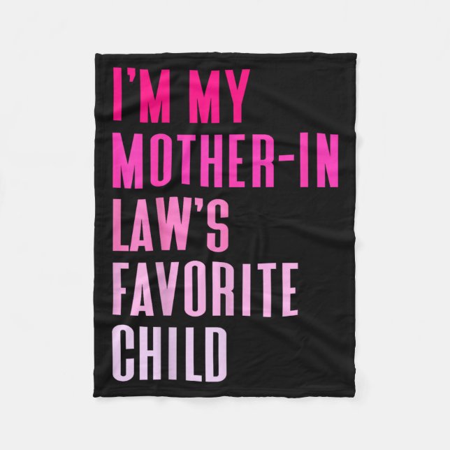 I'm My Mother In Law's Favorite Child Daughter In  Fleecefilt (Framsidan)