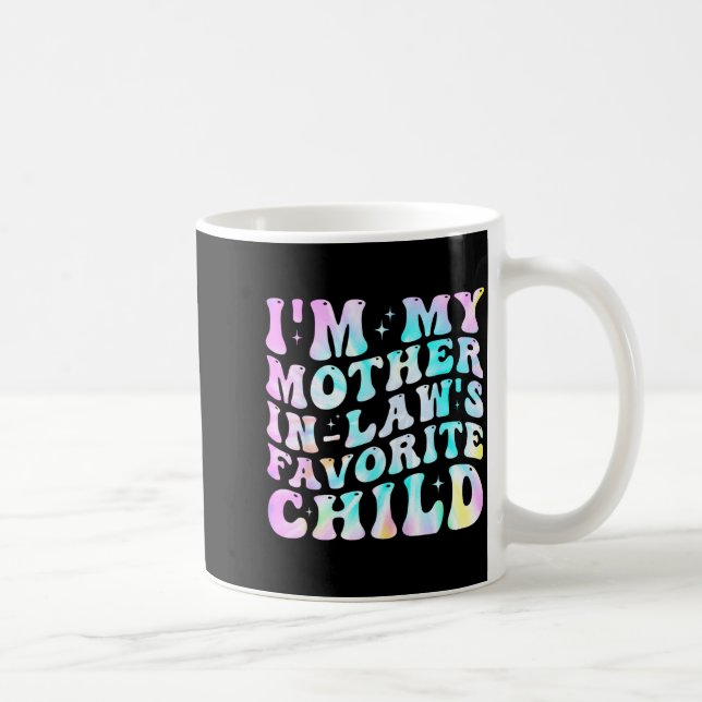 I'm My Mother In Law's Favorite Child Daughter In  Kaffemugg (Höger)