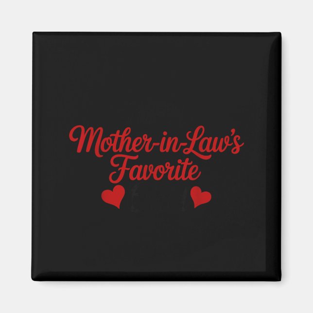 I'm My Mother In Law's Favorite Child Daughter In  Magnet (Framsidan)