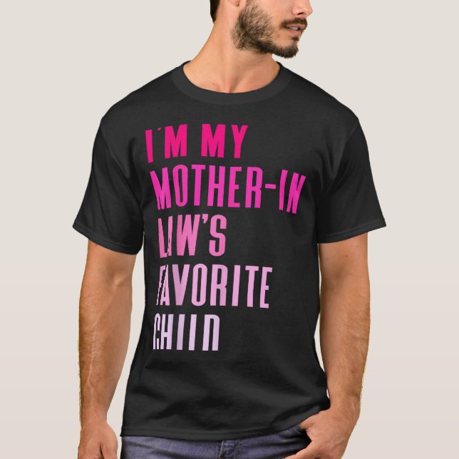 I'm My Mother In Law's Favorite Child Daughter In  T Shirt (Framsida)