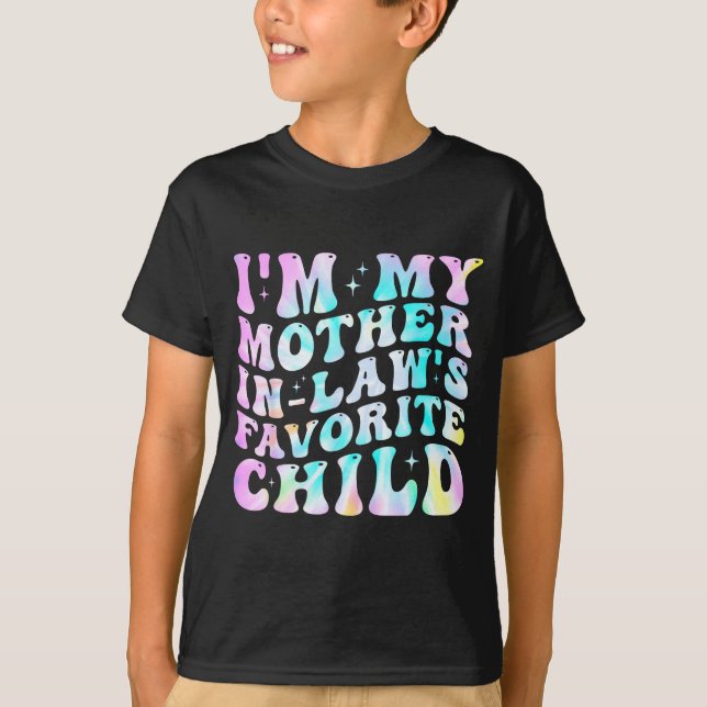 I'm My Mother In Law's Favorite Child Daughter In  T Shirt (Framsida)