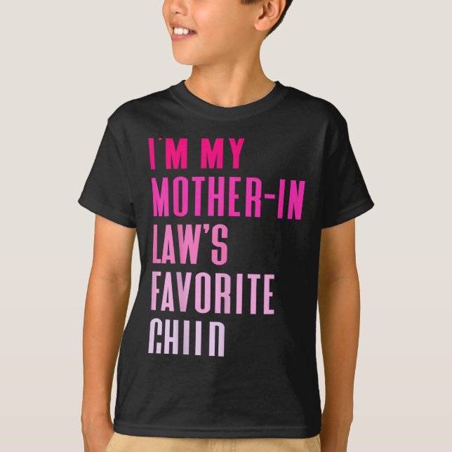 I'm My Mother In Law's Favorite Child Daughter In  T Shirt (Framsida)
