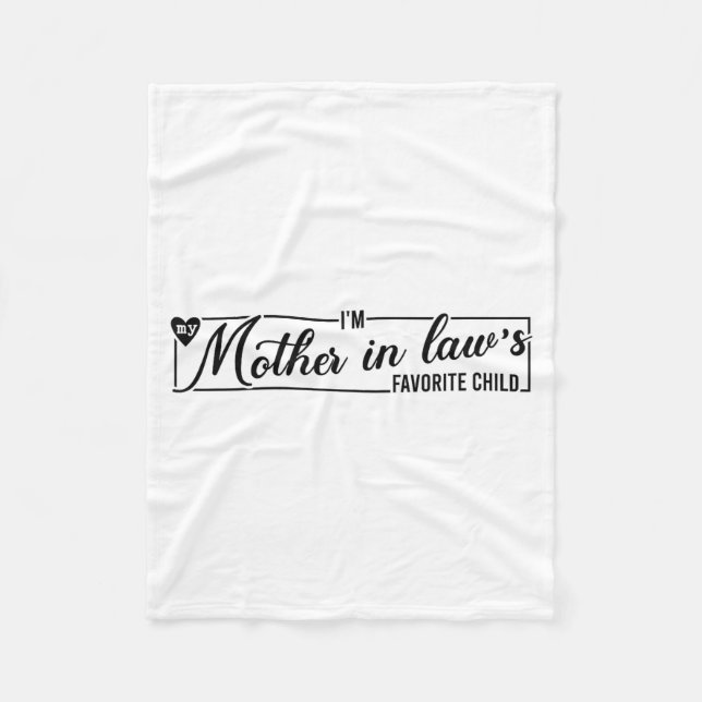 I'm My Mother In Law's Favorite Child, Funny Daugh Fleecefilt (Framsidan)