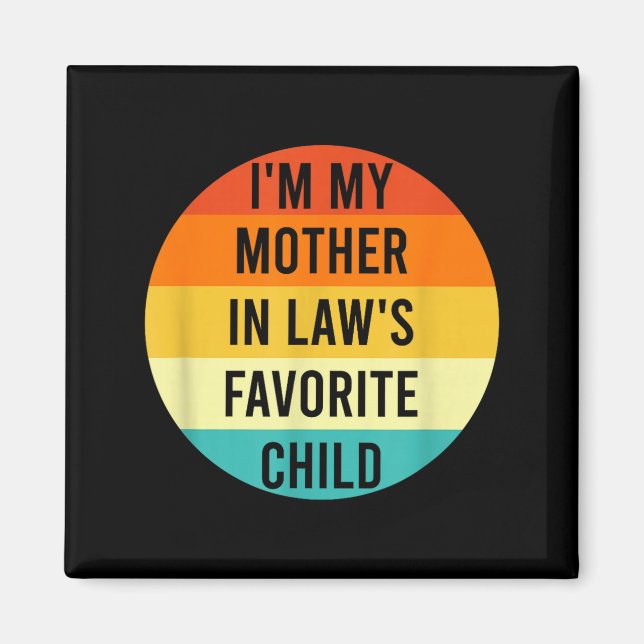 I'm My Mother In Law's Favorite Child, Funny Daugh Magnet (Framsidan)