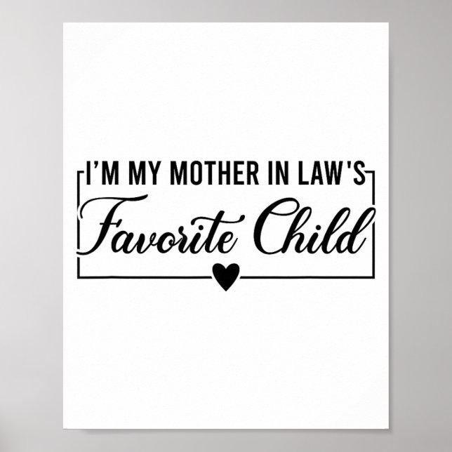 I'm My Mother In Law's Favorite Child, Funny Daugh Poster (Framsidan)