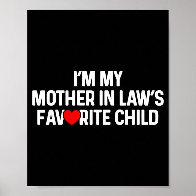 I'm My Mother In Law's Favorite Child Funny Daught Poster (Framsidan)