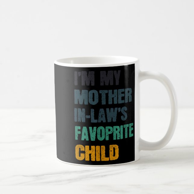I'm My Mother In Laws Favorite Child Funny Family  Kaffemugg (Höger)