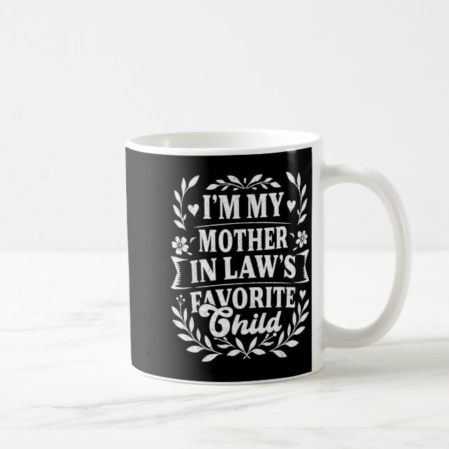I'm My Mother In Law's Favorite Child Funny Family Kaffemugg (Höger)
