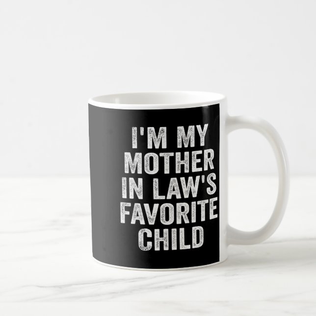 I'm My Mother In Law's Favorite Child Funny Family Kaffemugg (Höger)
